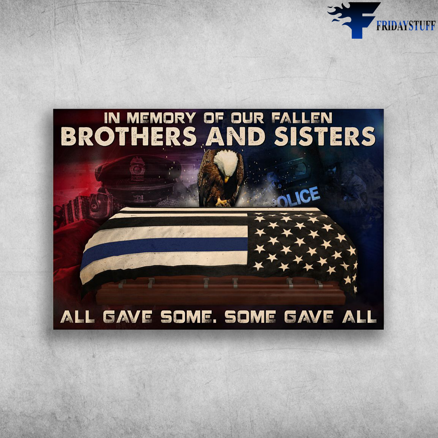 The Police And Eagle - In Memory Of Out Fallen Brothers And Sisters, All Gave Some, Some Gave All