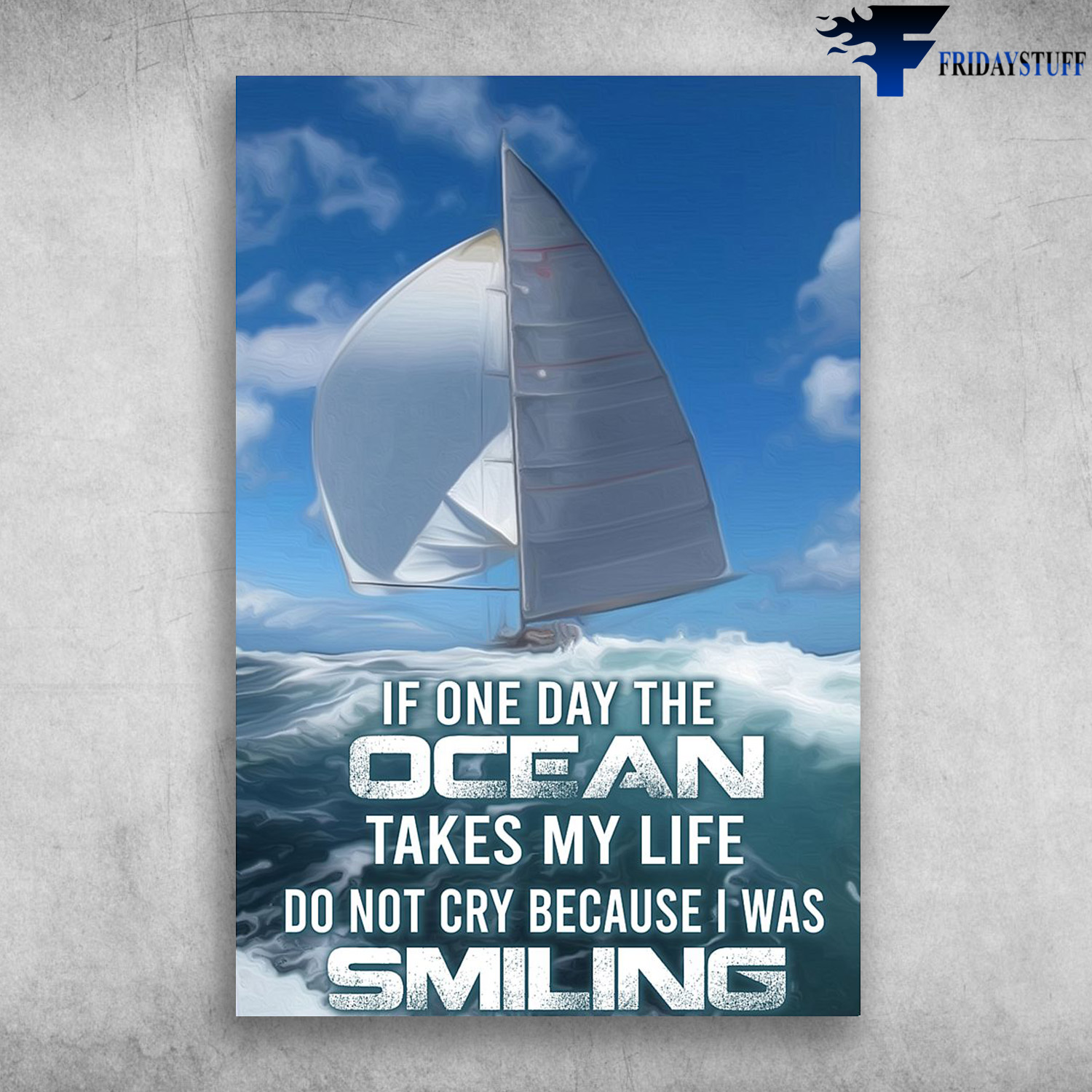 The Sailboat - If One Day The Ocean, Takes My Life, Do Not Cry Because I Was Smiling