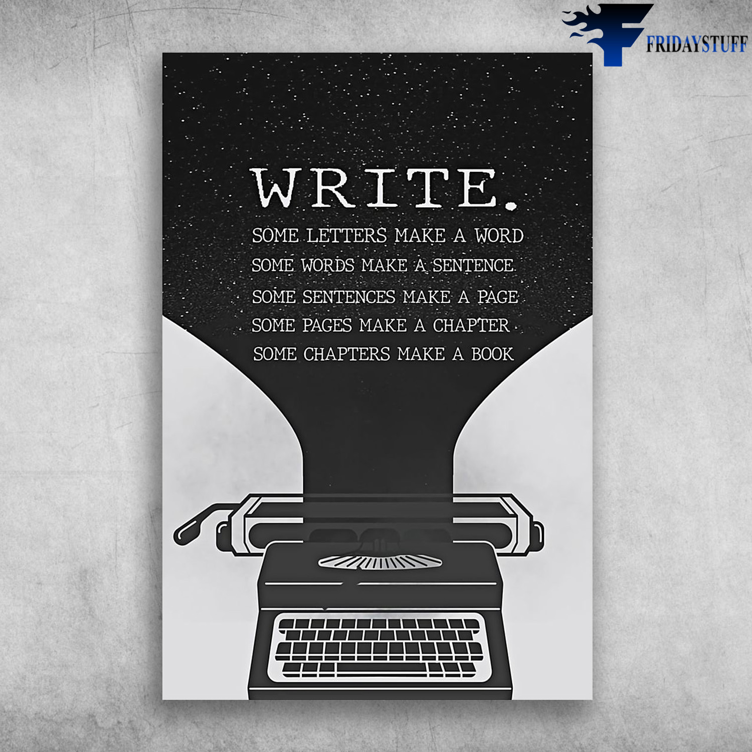 The Typewriter – Write Some Letters Make A Word, Write Some Words Make A Sentence, Write Some Sentences Make A Page, Write Some Page Make A Chapter, Write Some Chapters Make A Book