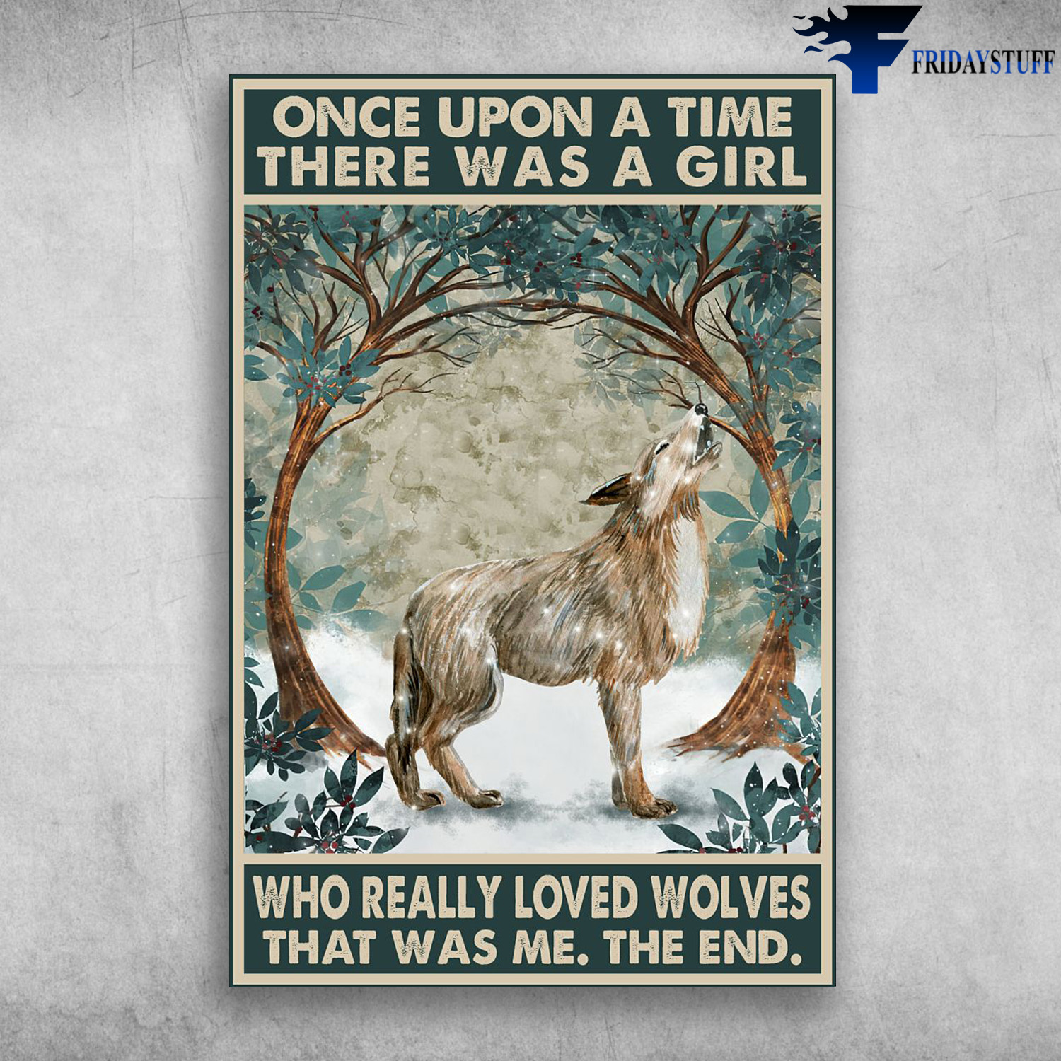 The Wolves - Once Upon A Time, There Was A Girl Who Really Loved Wolves, That Was Me, The End
