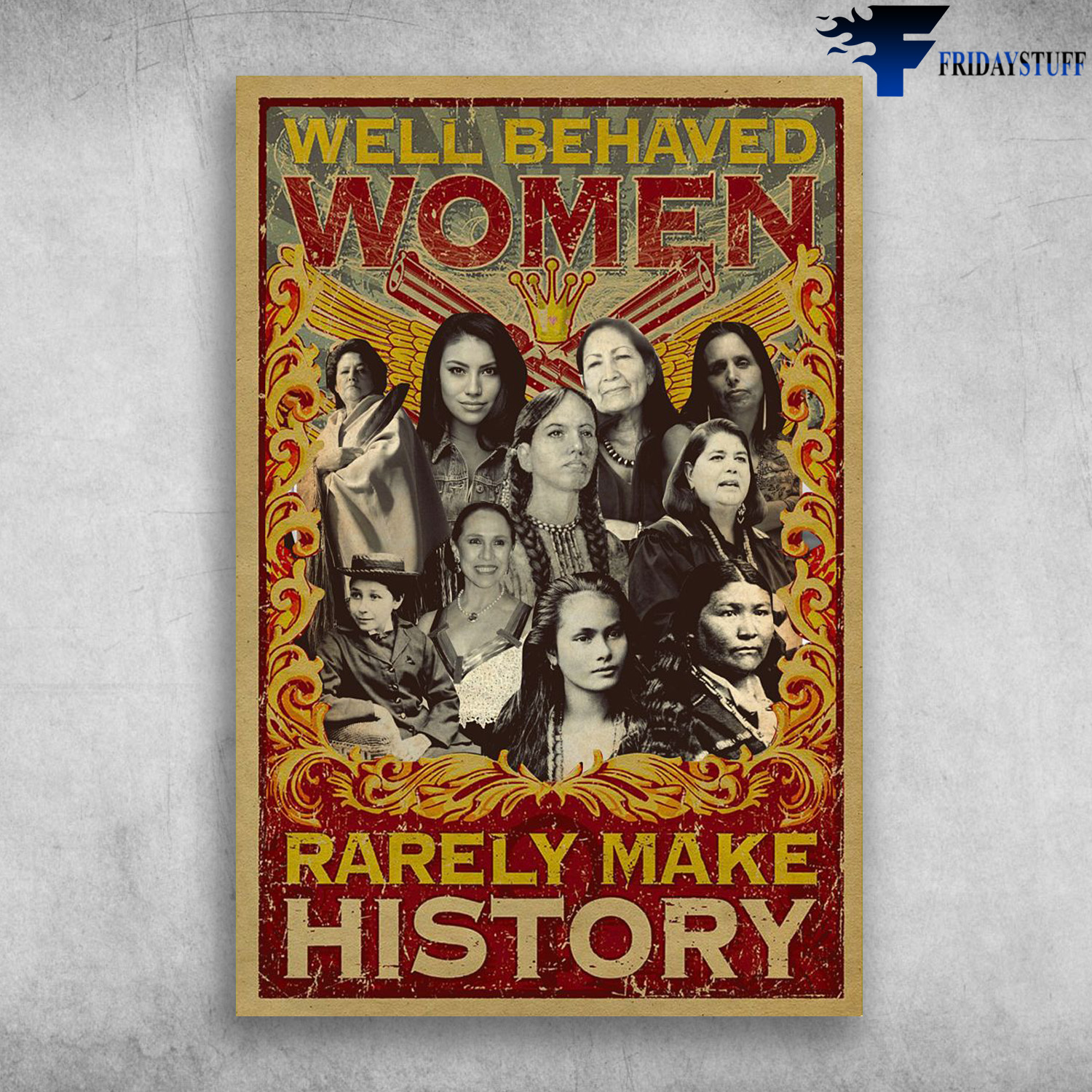 The Women - Well Behaved Women Rarely Make History