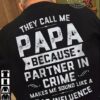 They call me Papa because partner in crime makes me sound like a bad influence
