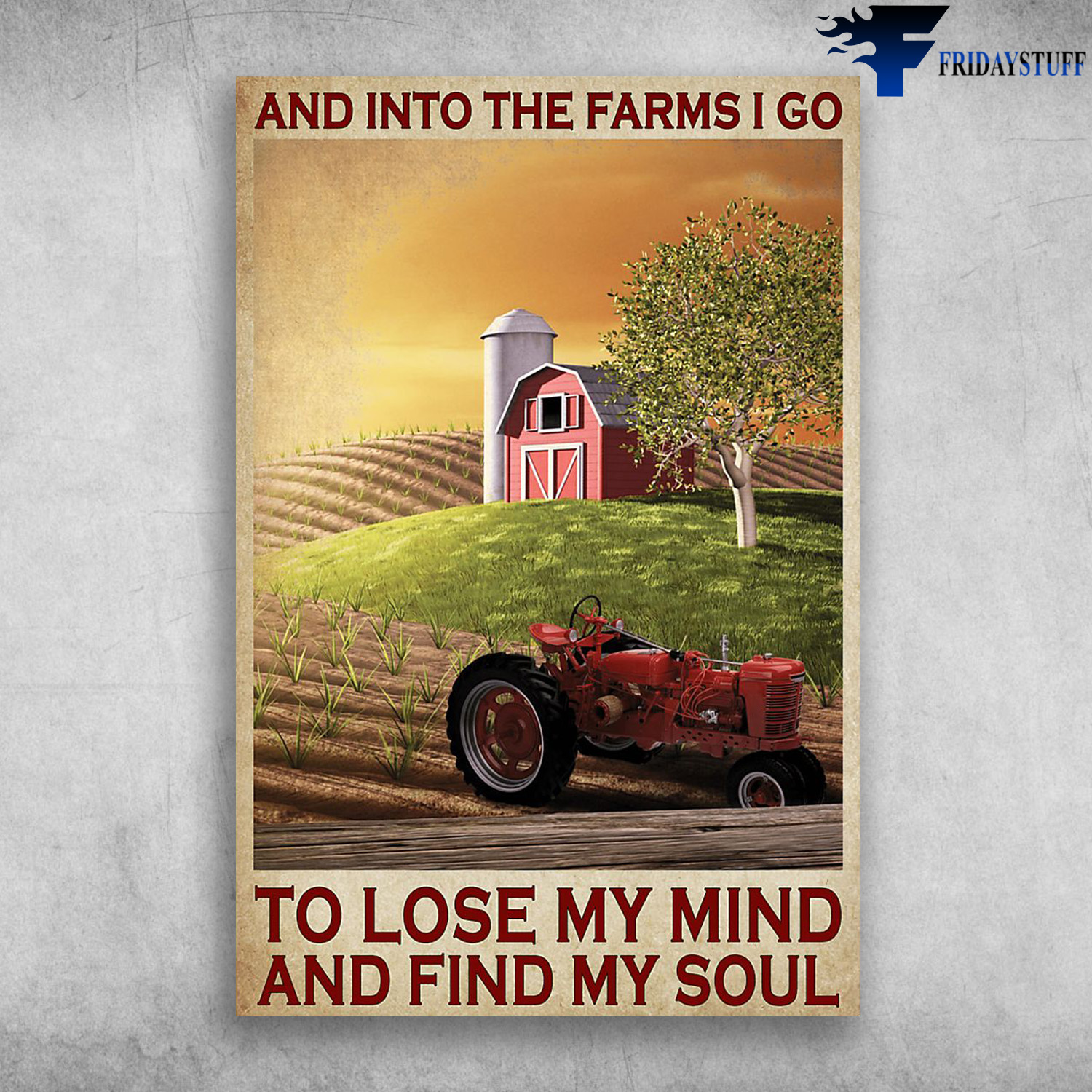 Tractor On The Farm - And Into The Farms I Go, To Lose My Mind, And Find My Soul