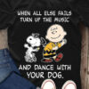 When all else fails turn up the music and dance with your dog