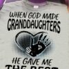 When god made granddaughters he gave me the best