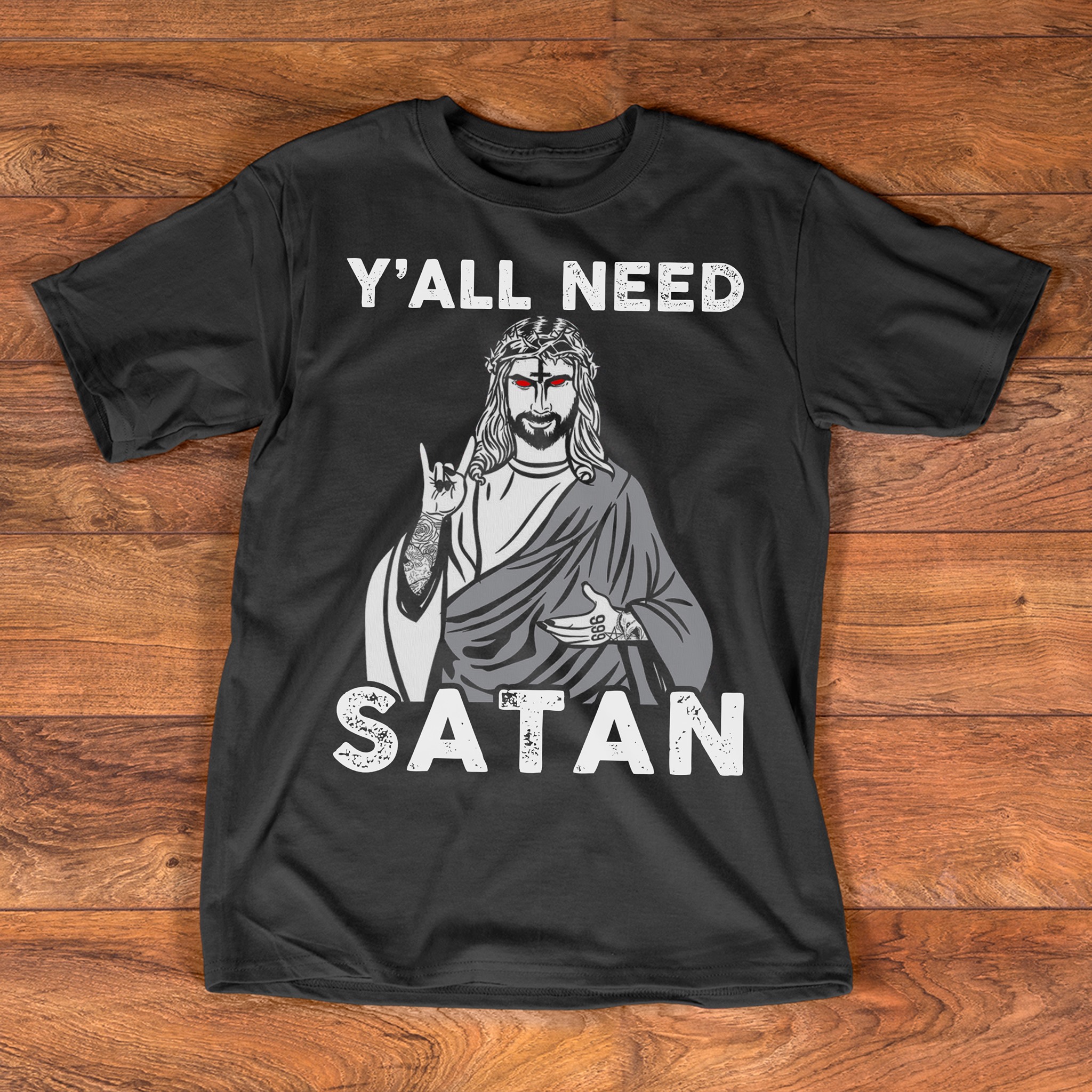 Y'all need Satan