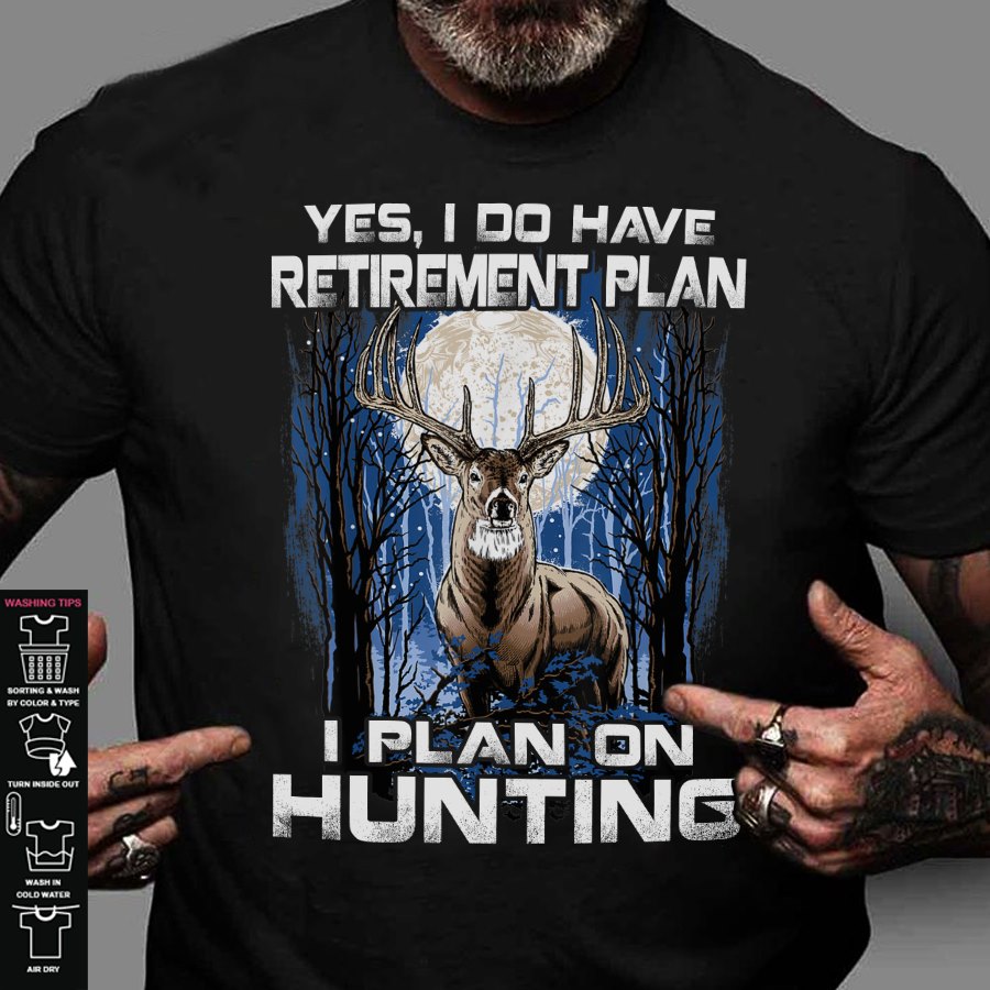 Yes, I do have retirement plan I plan on hunting - Deer under the moon