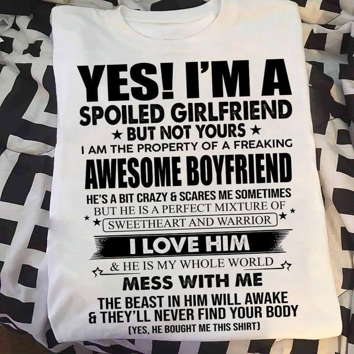 Yes! I'm a spoiled girlfriend but not yours