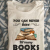 You can never have too many books - Books lover