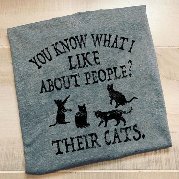 You know what I like about people? - Their cats