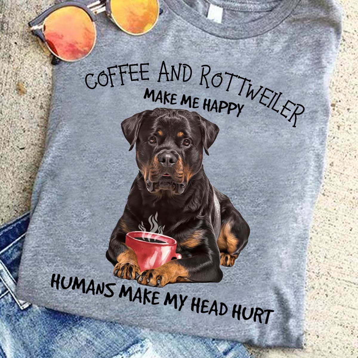 coffee and rottweiler, rottweiler dog, make me happy, humans hurt head