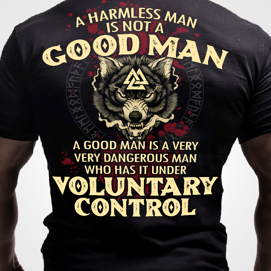 A Harmless man is not a good man, a good man is very very dangerous man - Wolf