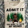 Admit it you want to taste my weiner - Weiner sausage and bear