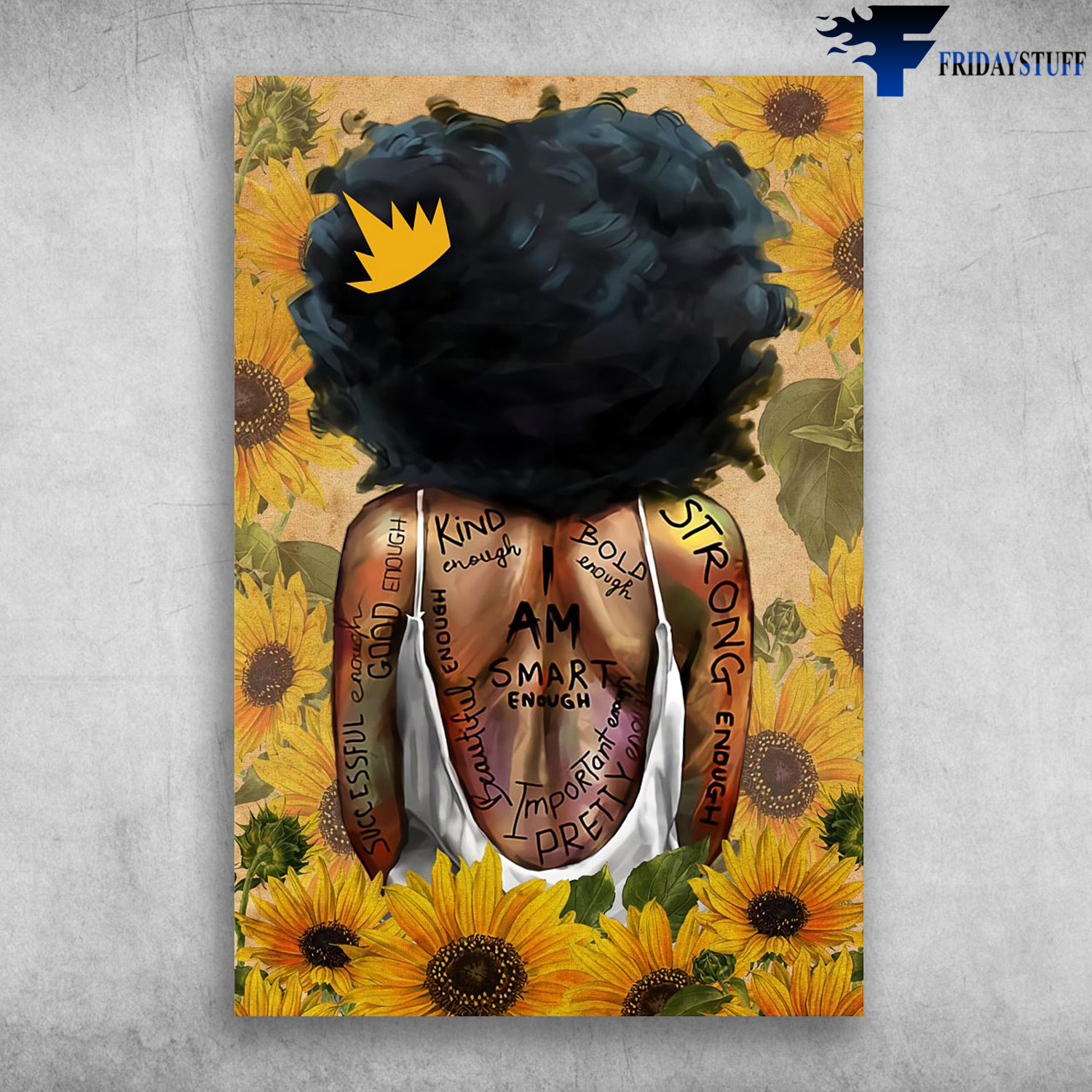 Afro Queen Sunflower - Black Girl, I Am Smart Enough, Strong Enough, Kind Enough, Successful Enough
