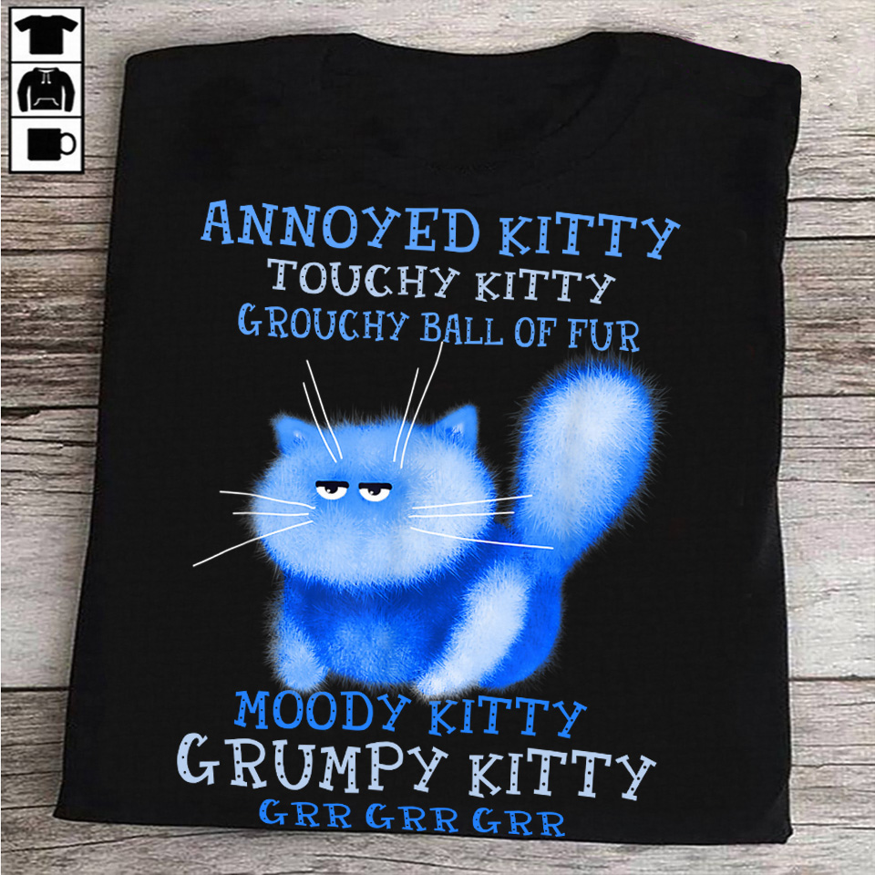 Annoyed kitty tochy kitty grouchy ball of fur - Blue kitty cat