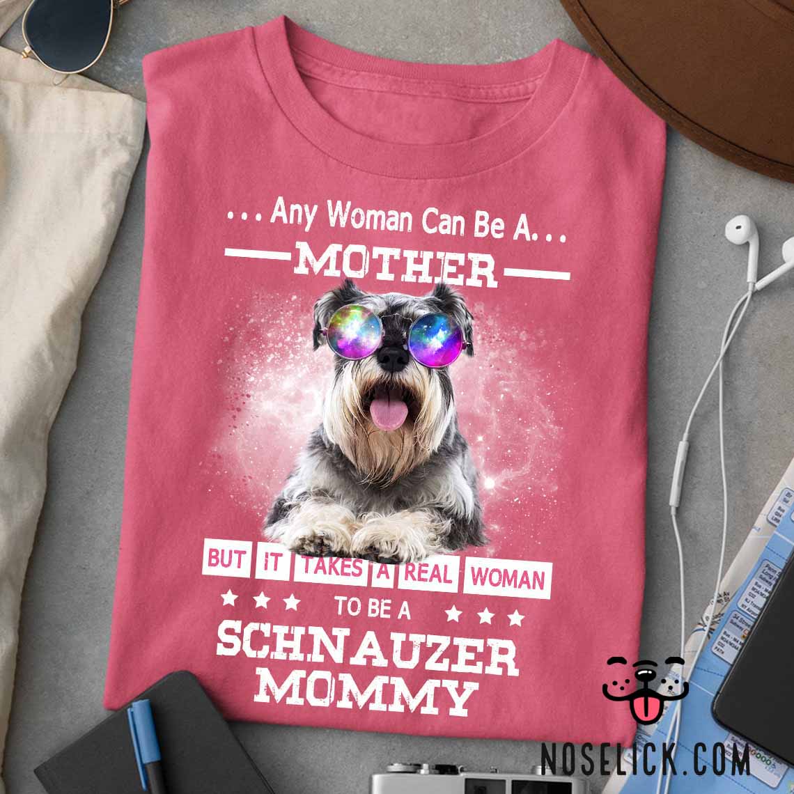 Any woman can be a mother but it takes a real woman to be a Schnauzer mommy