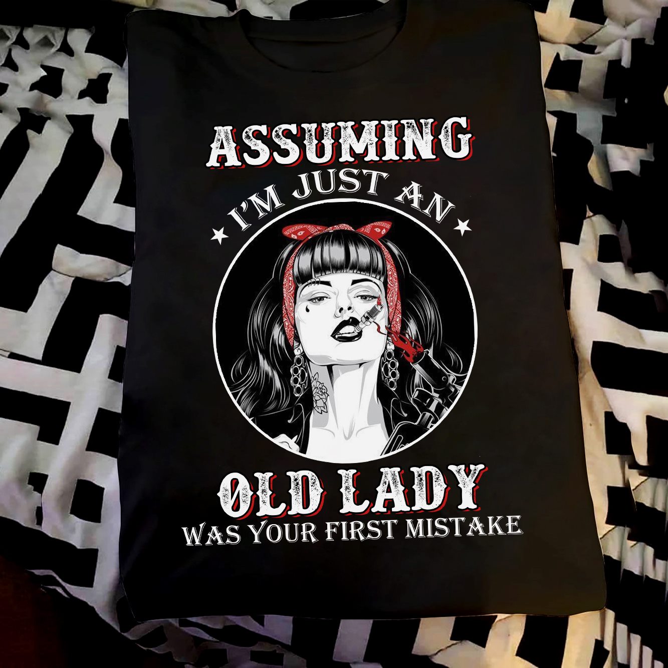 Assuming I'm just an old lady was your first mistake