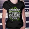 Bacteria the only culture some people have