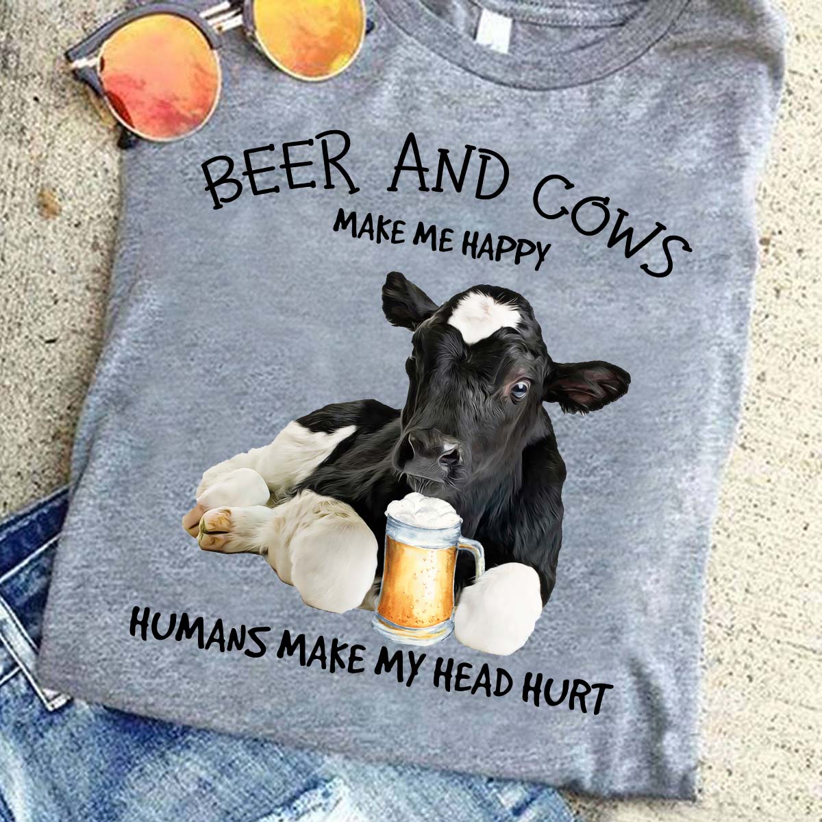 Beer and cớ make me happy humans make my head hurt