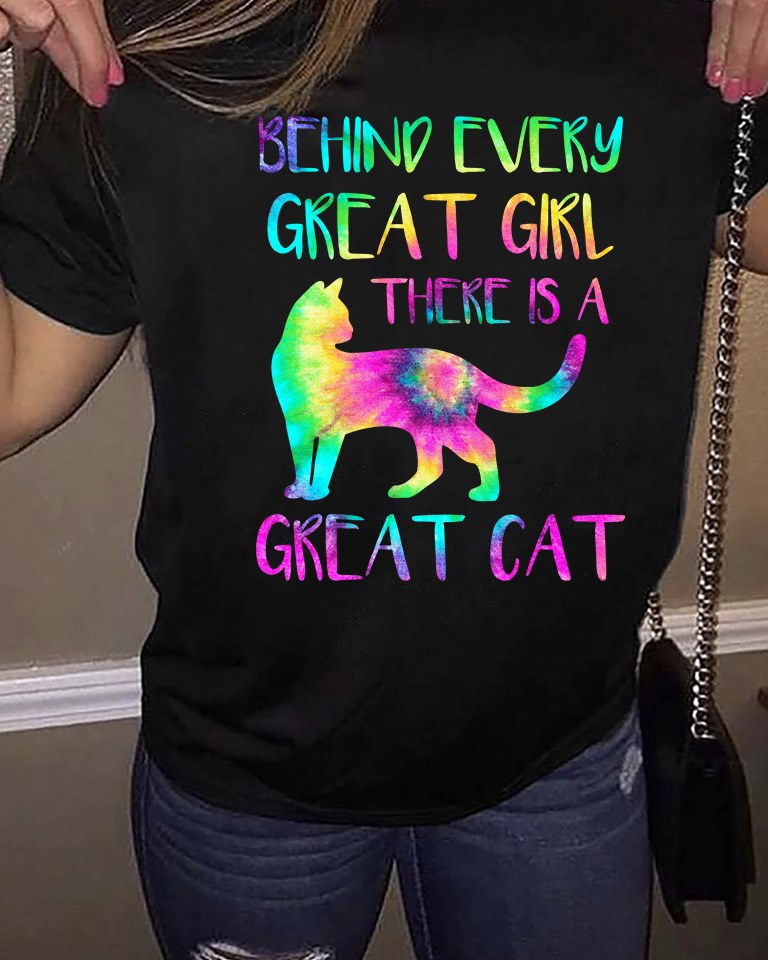Behind every great girl there is a great cat - Cat lover