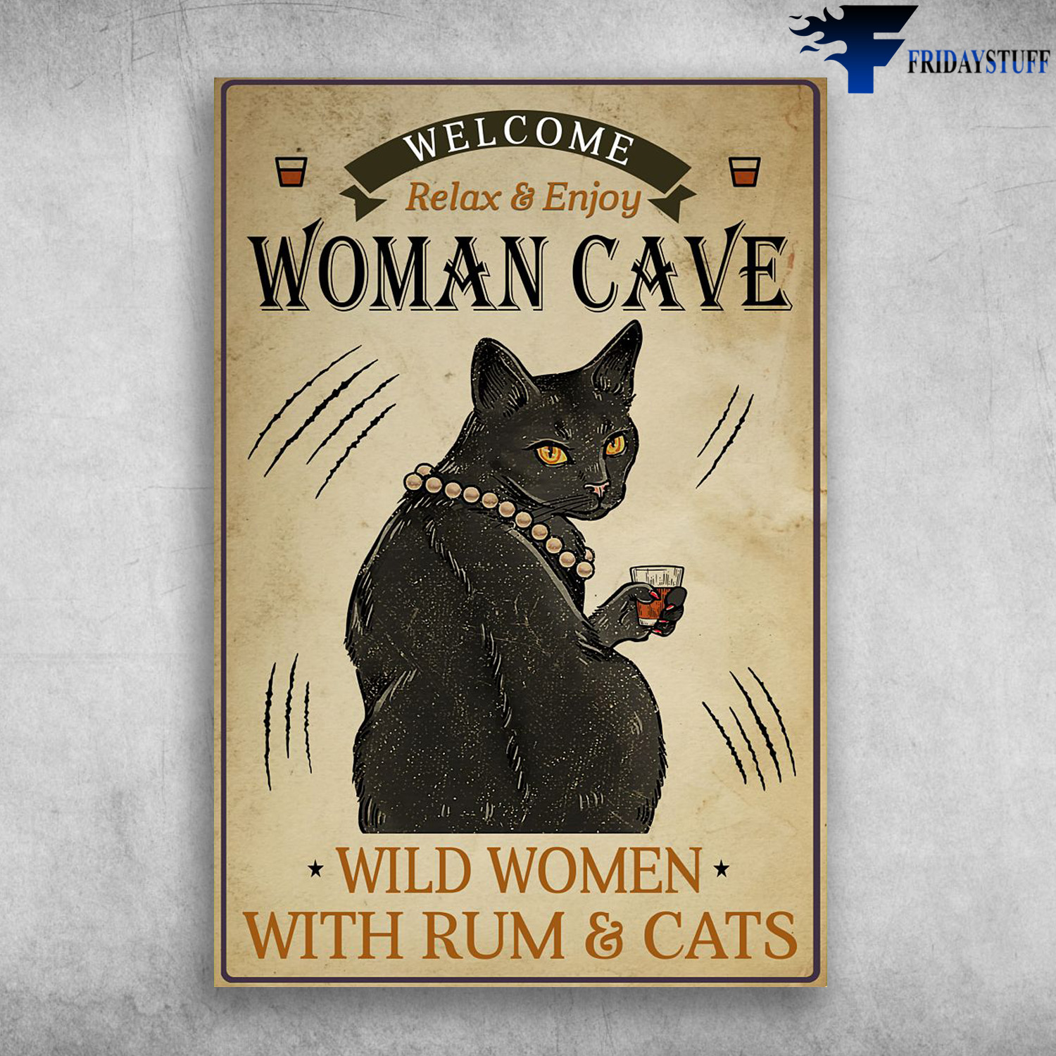 Black Cat Drinking Wine - Welcome, Relax And Enjoy, Woman Cave, Wild Women Wirh Rum And Cats