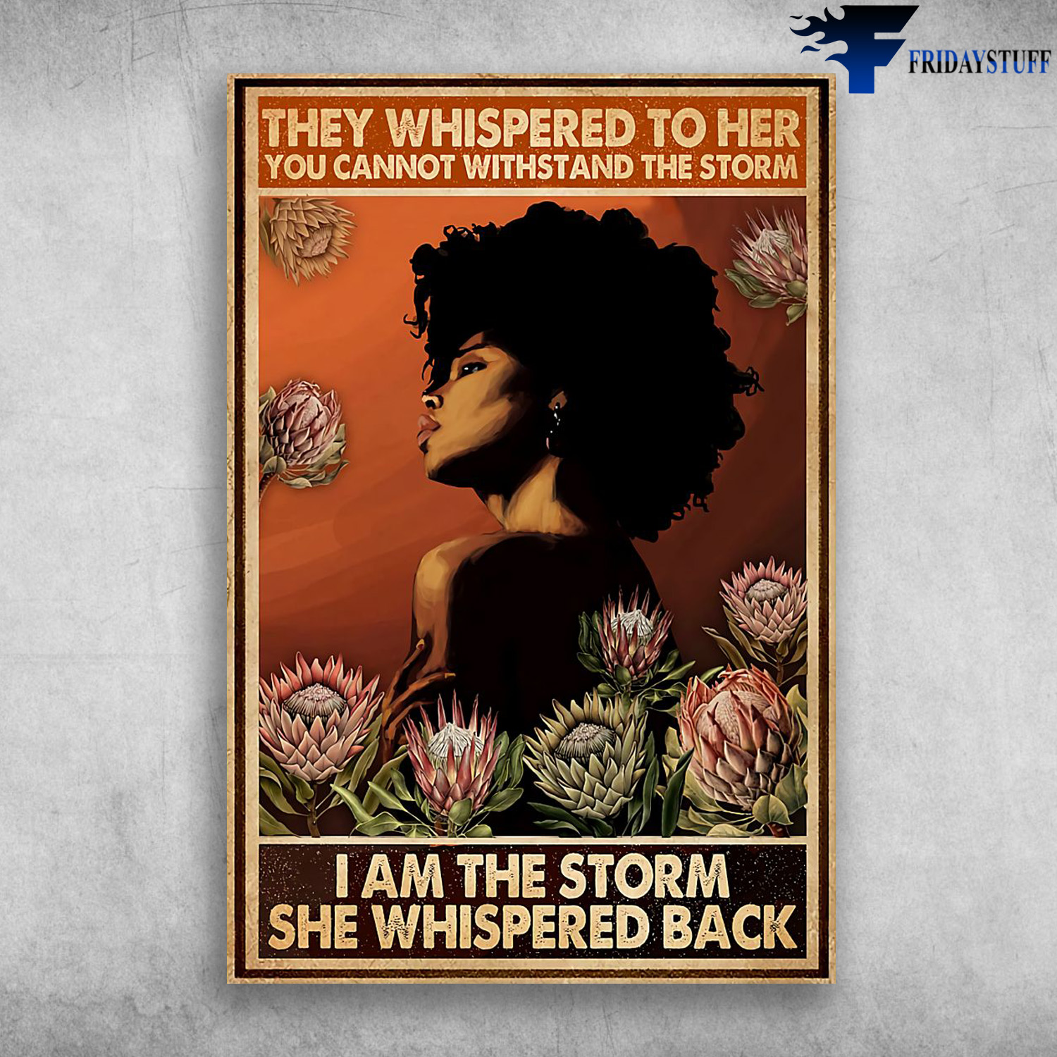 Black Girl - They Whispered To Her, You Cannot Withstand The Storm, I Am The Storm, She Whispered Back