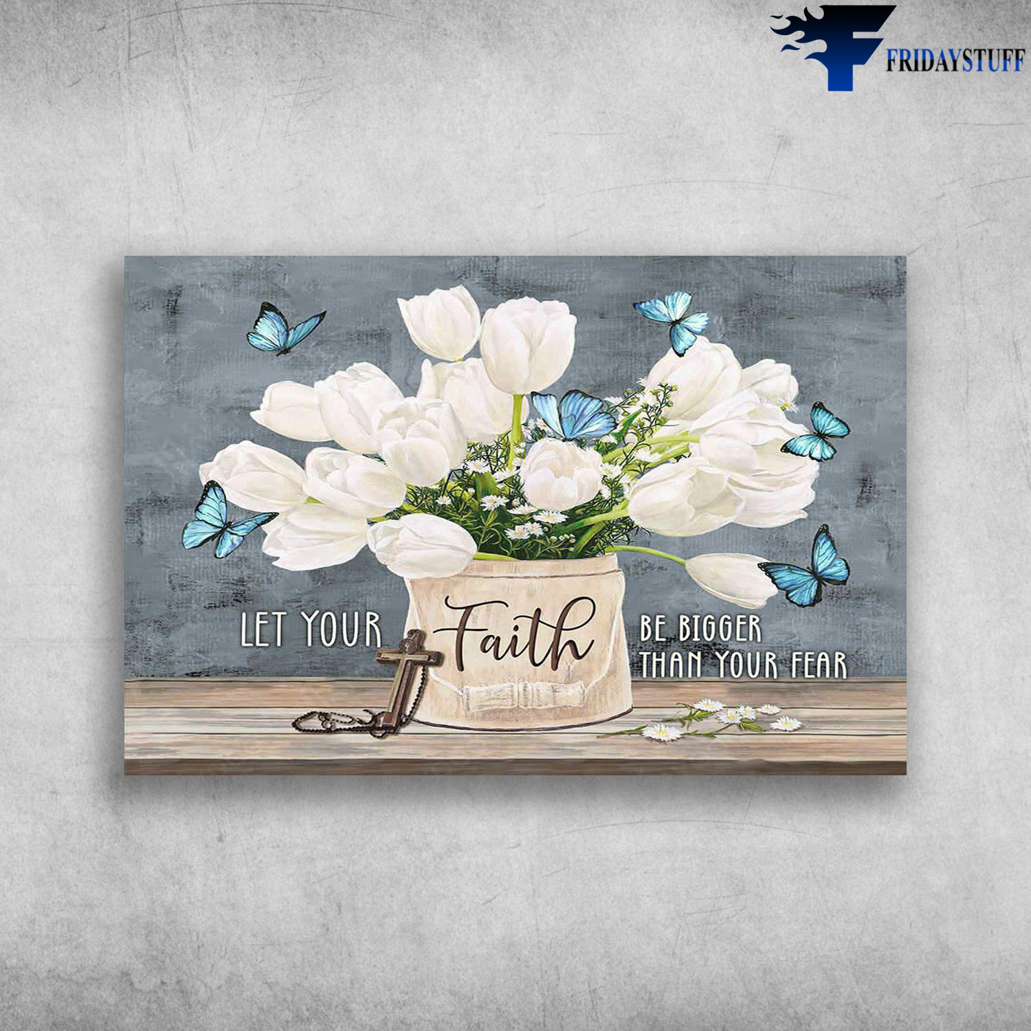 Blue Butterfly And Flower - Let Your Faith Be Bigger Than Your Fear