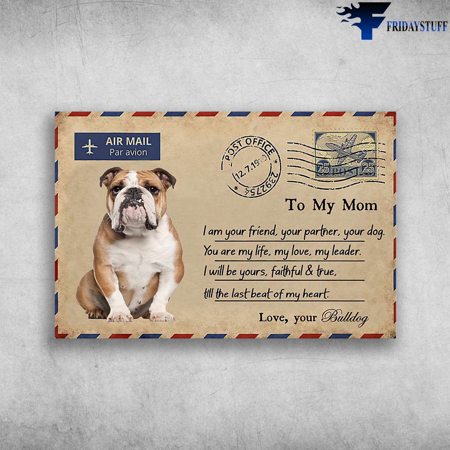 Bulldog - Air Mail PAr Avion, To My Mom, I Am Your Friend, Your Partner, Your Dog, You Are My Life, My Love, My Leader, I Will Be Yours, Faithful And True, Till The Last Beat Of My Heart, Love, Your Bulldog
