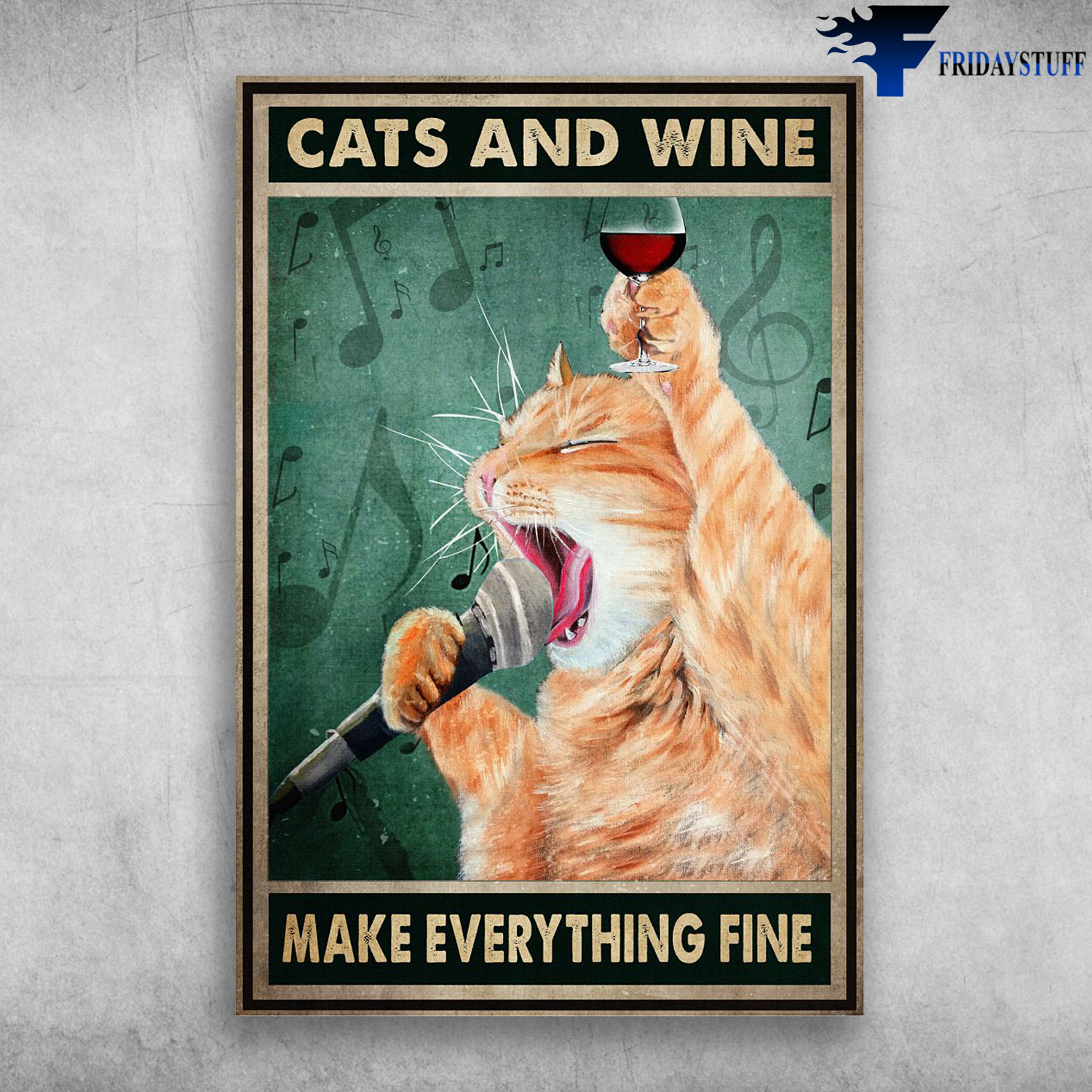 Cat Singing And Wine - Cats And Wine Make Everything Fine