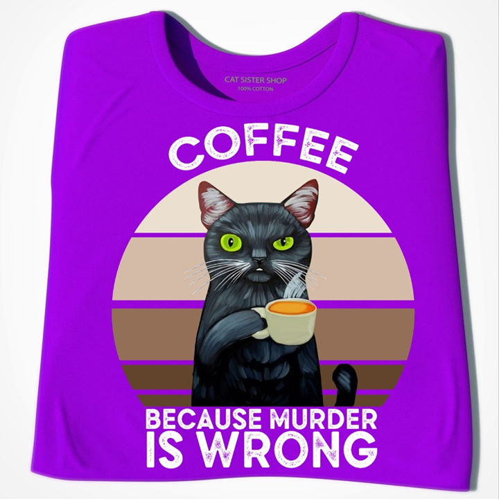 Coffee because murder is wrong - Cat drinking coffee