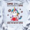 Coffee spelled backwards is eeffoc - Grumpy unicorn and coffee