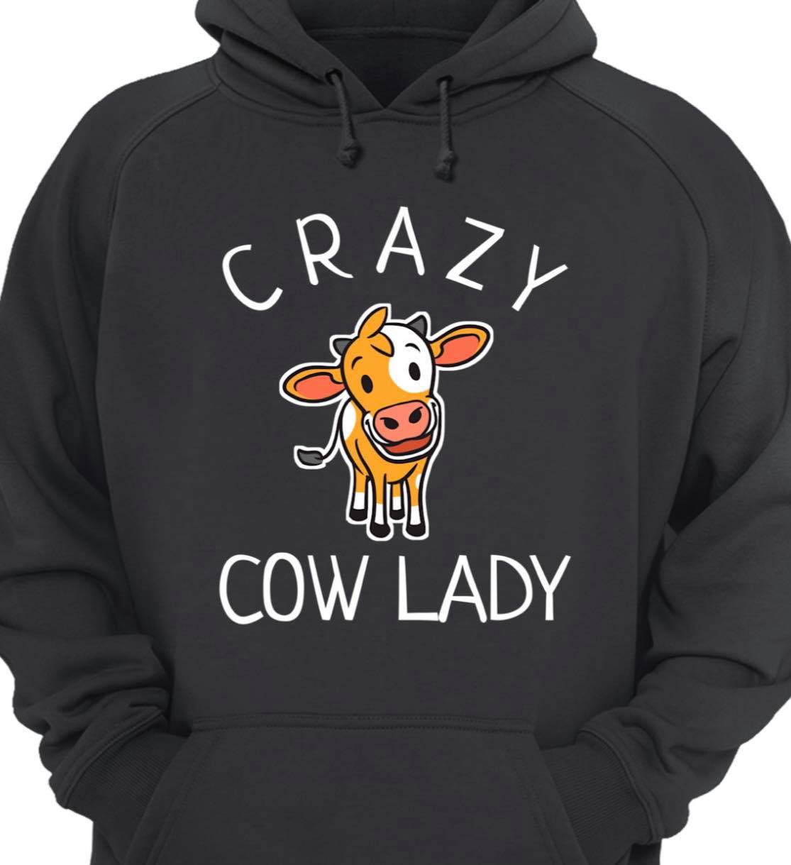 Crazy cow lady - Cow lover