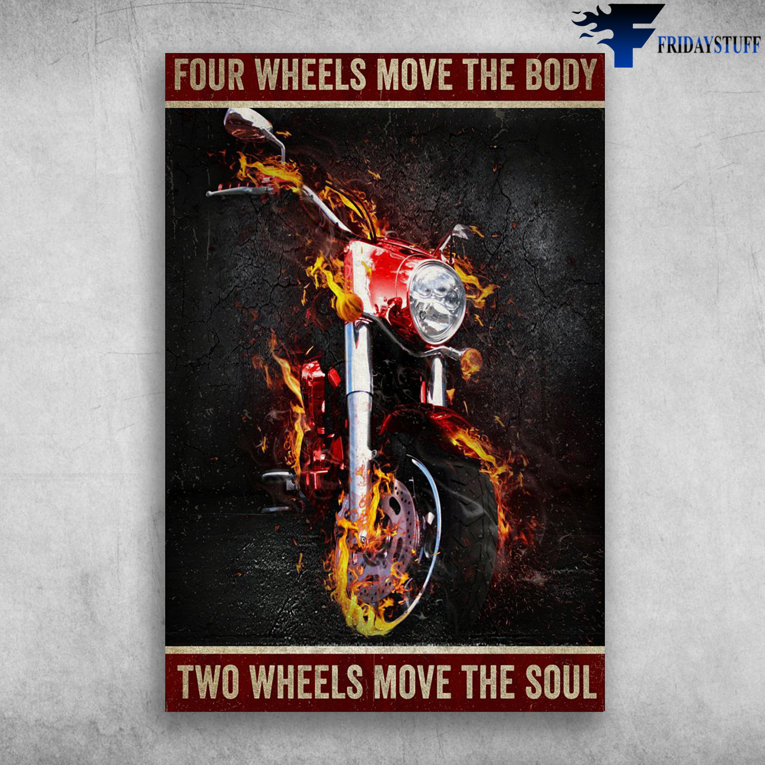Cruiser Motorcycle - Four Whells Move The Body, Two wheels move the soulm, Fire Motorbike
