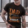 Dad can't fix stupid but he can fix what stupid does