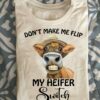 Don't make me flip my heifer switch - Grumpy cow with hat