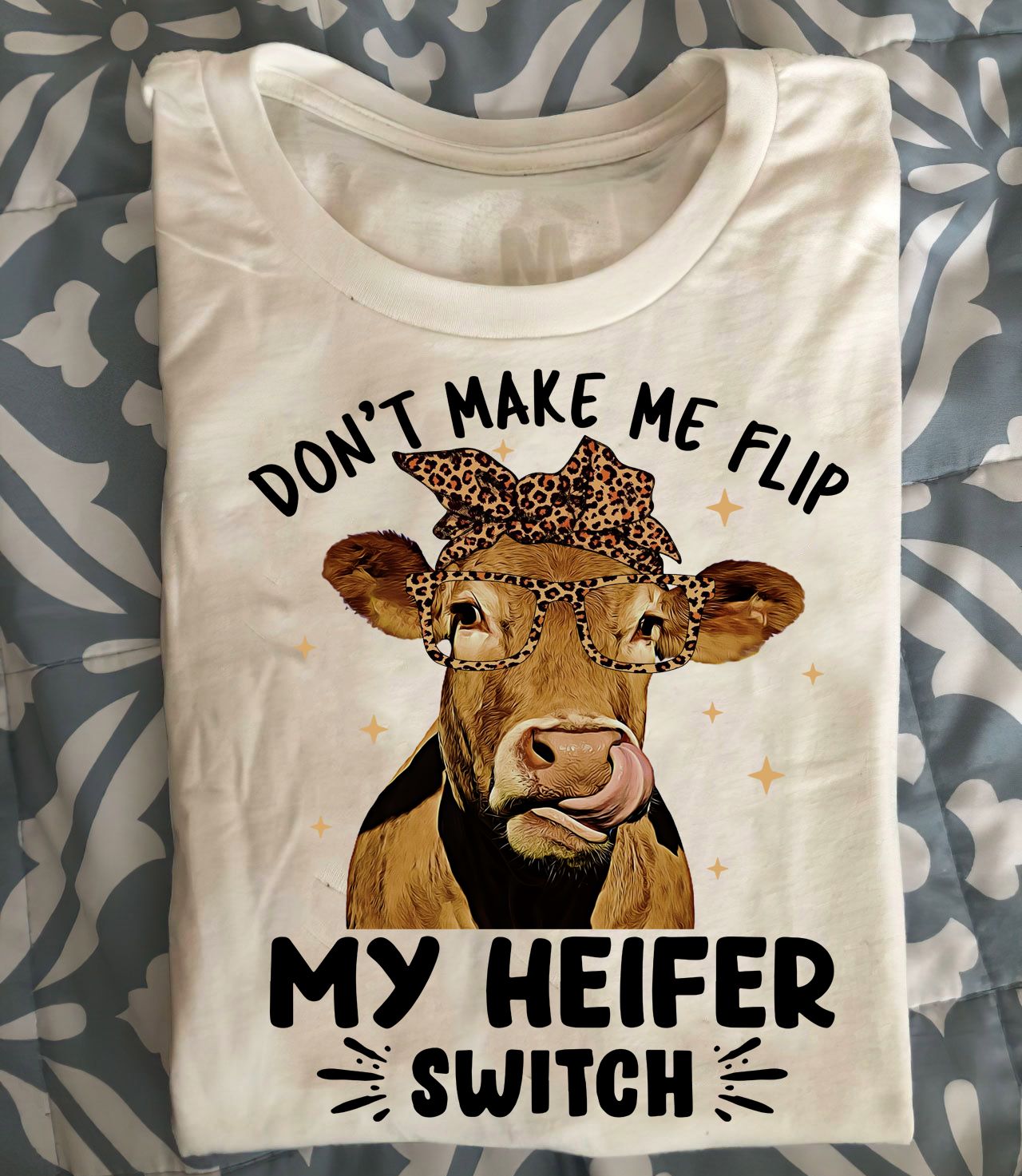 Don't make me flip my heifer switch - Slip cow