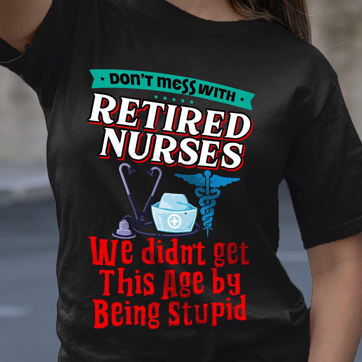 Don't mess with retired nurses we didn't get this age by being stupid