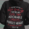 Don't piss short girls they're like cute, tiny, adorable ninjas at the perfect height