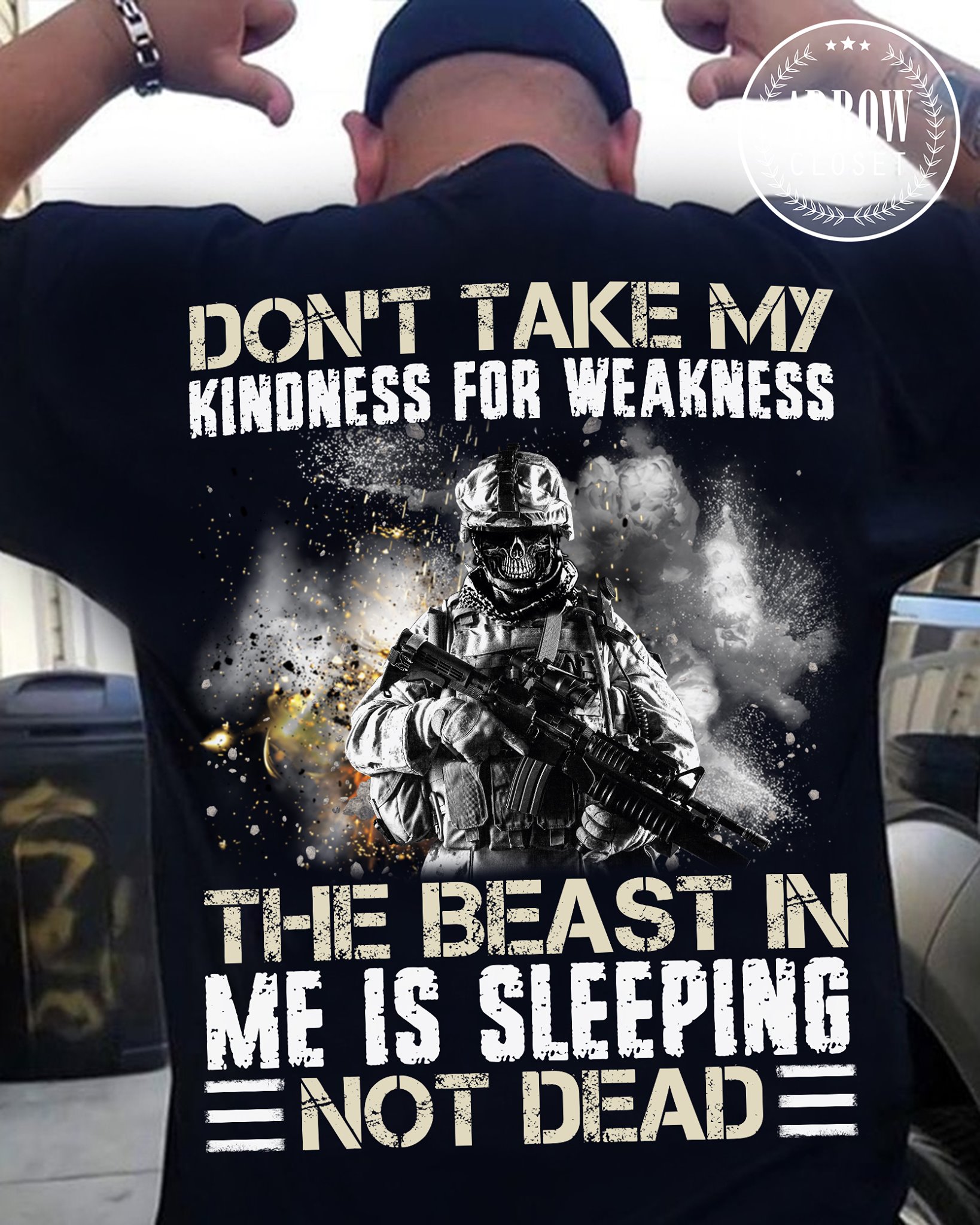 Don't take my kindness for weakness the beast in me is sleep not dead - Skullcap