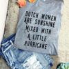Dutch women are sunshine mixed with a little hurricane
