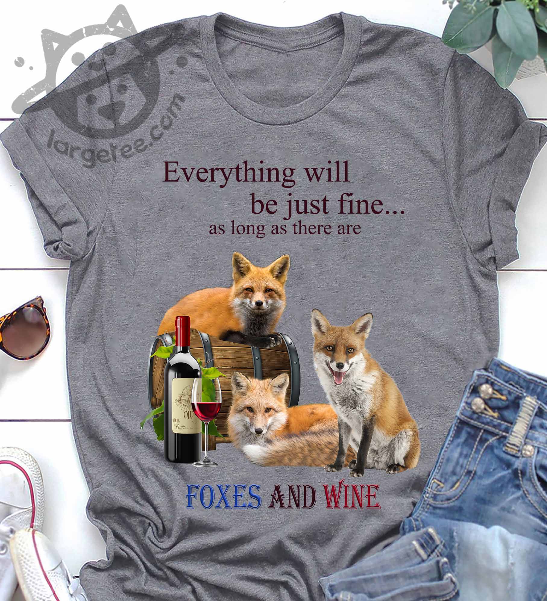 Everything will be just fine as long as there Foxes and wine