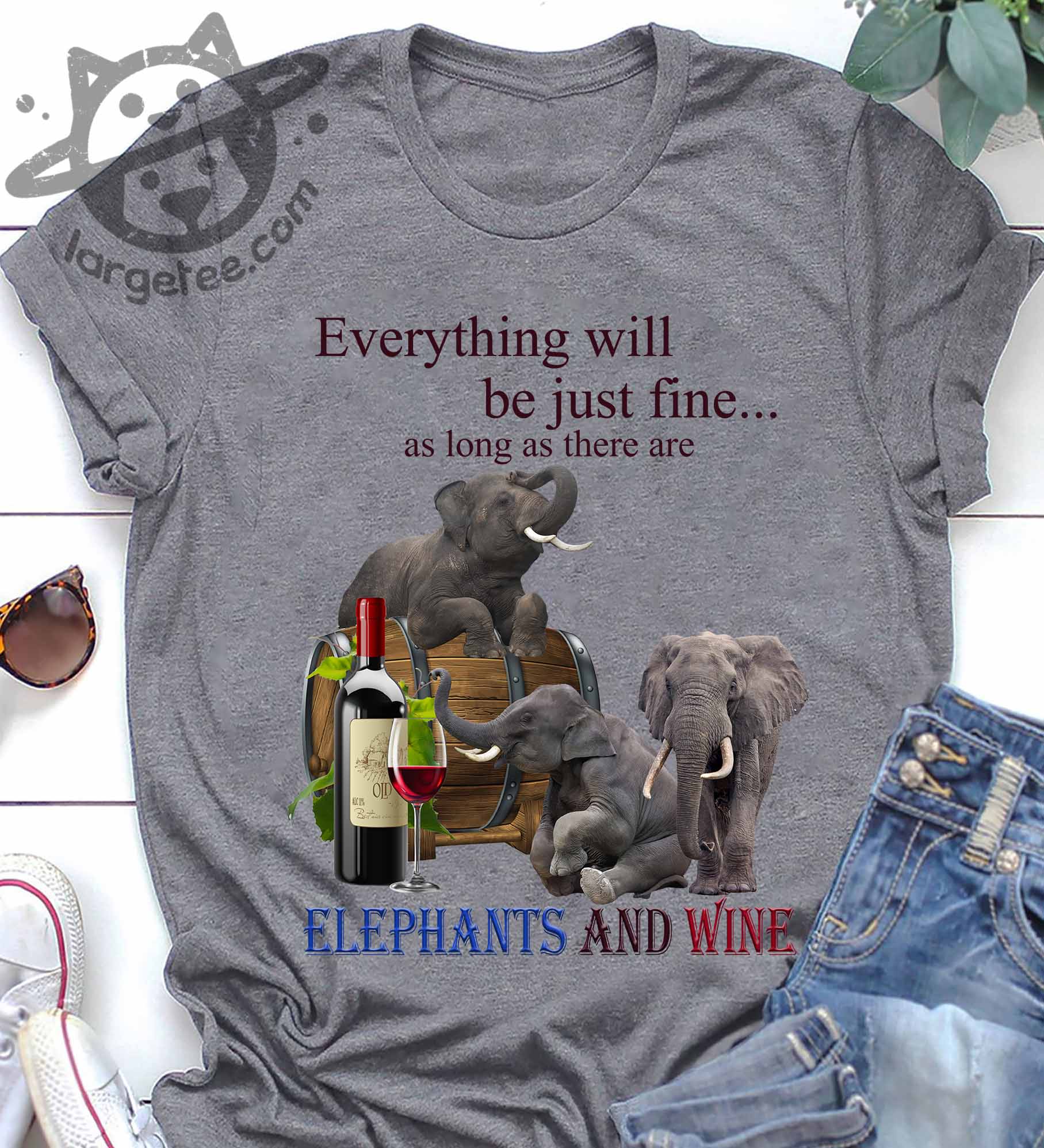 Everything will be just fine as long as there are elephants and wine