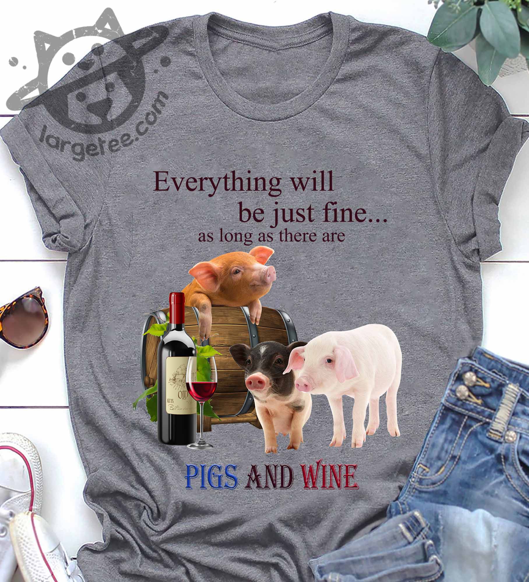 Everything will be just fine as long as there are pigs and wine
