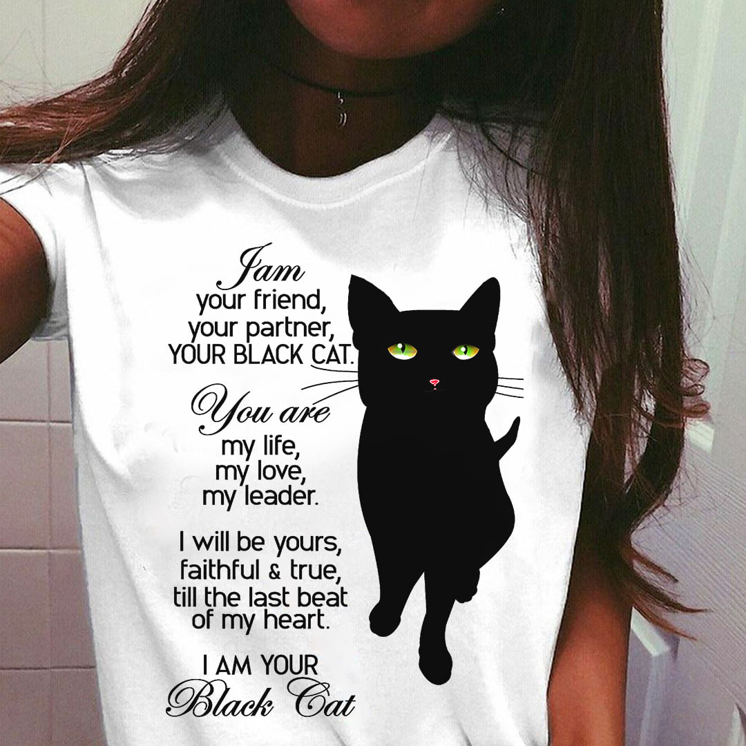 Fam your friend, your partner, your black cat - You are my life, my love, my leader
