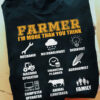 Farmer I'm more than you think - Mechanic, meteorologist, scientist, machine operator