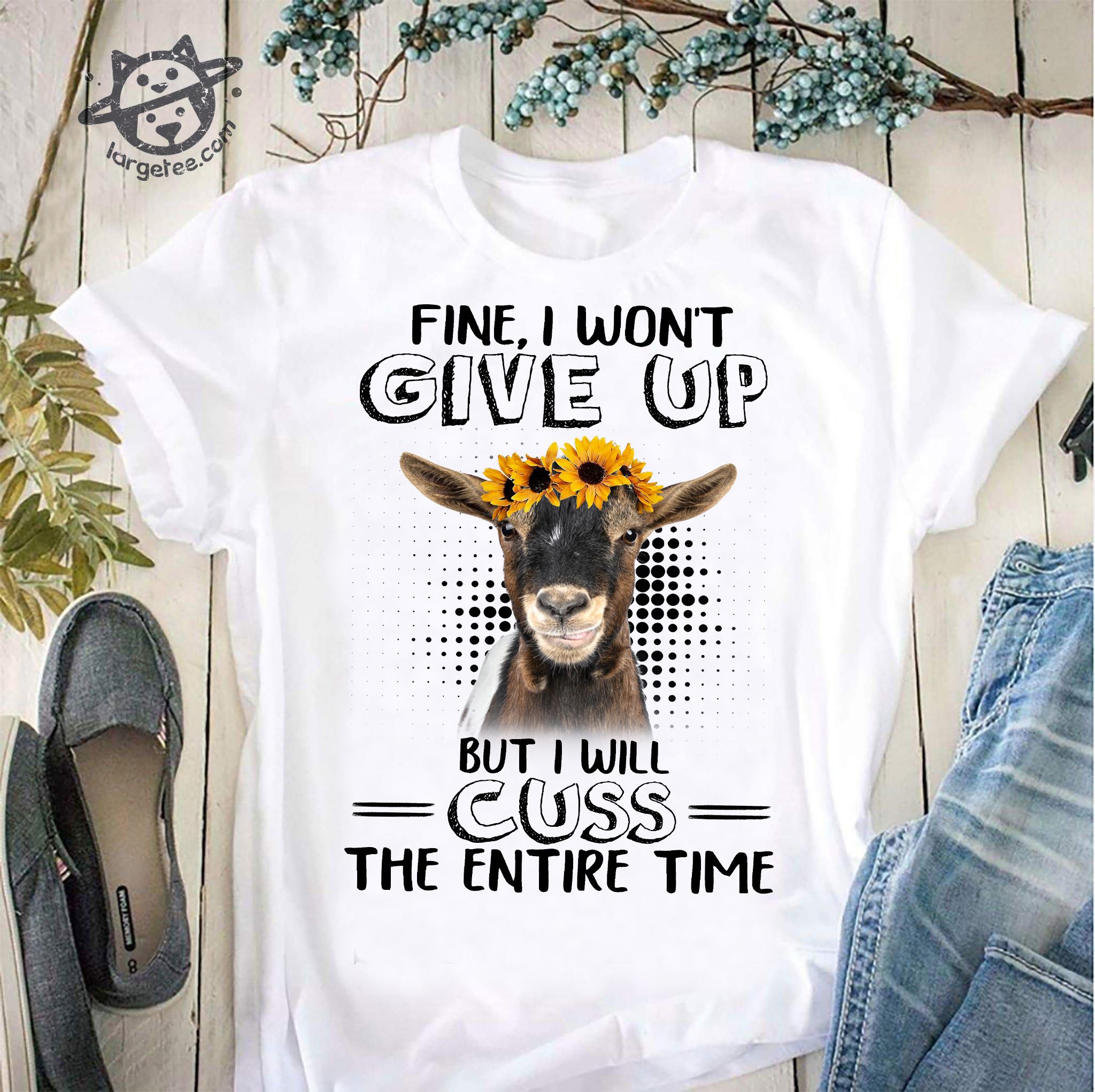 Fine, I won't give up but I will cuss the entire time - Grumpy goat