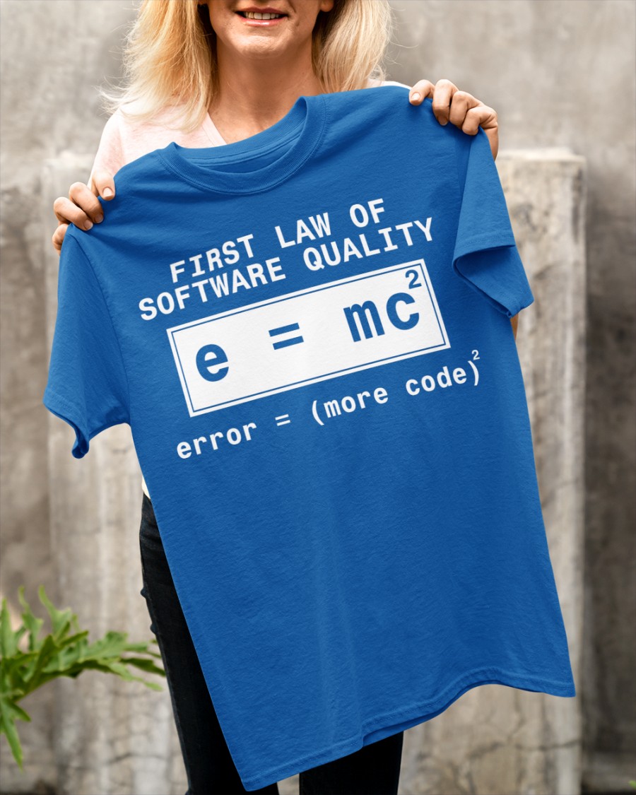 First law of software quality error = more code - Software engineer