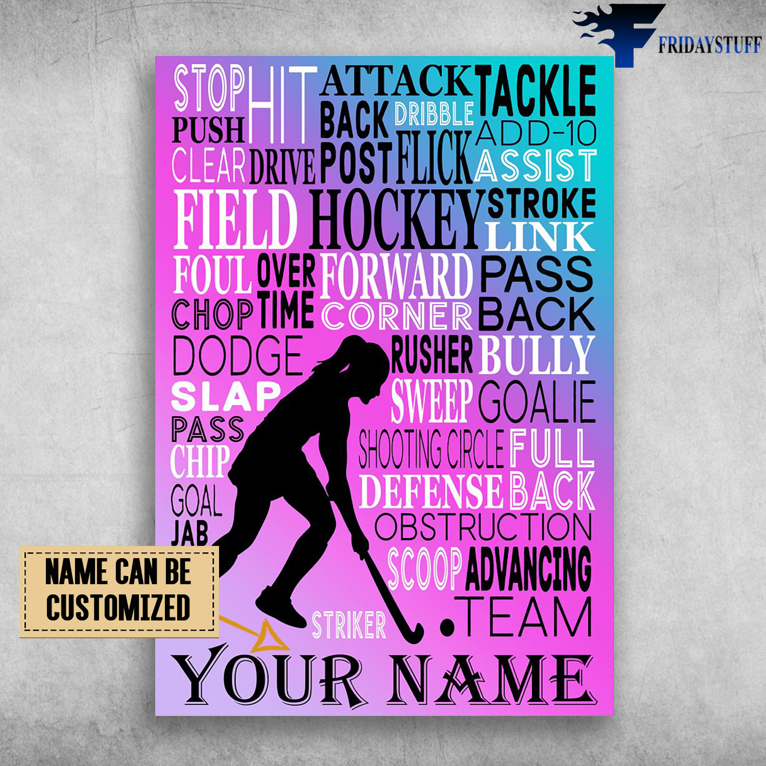 Girl Hockey, Stop, Hit, Attack, Tackle, Push, Clear, Drive, Black, Post, Flick, Bribble, Add-10, Assist, Fielf, Hockey, Stroke, Link, Foul, Over TIme, Chop, Forward, Corner, Pass Back, Rusher, Bully, Sweep, Goalie, Slap, Pass, Chip, Shooting Circle