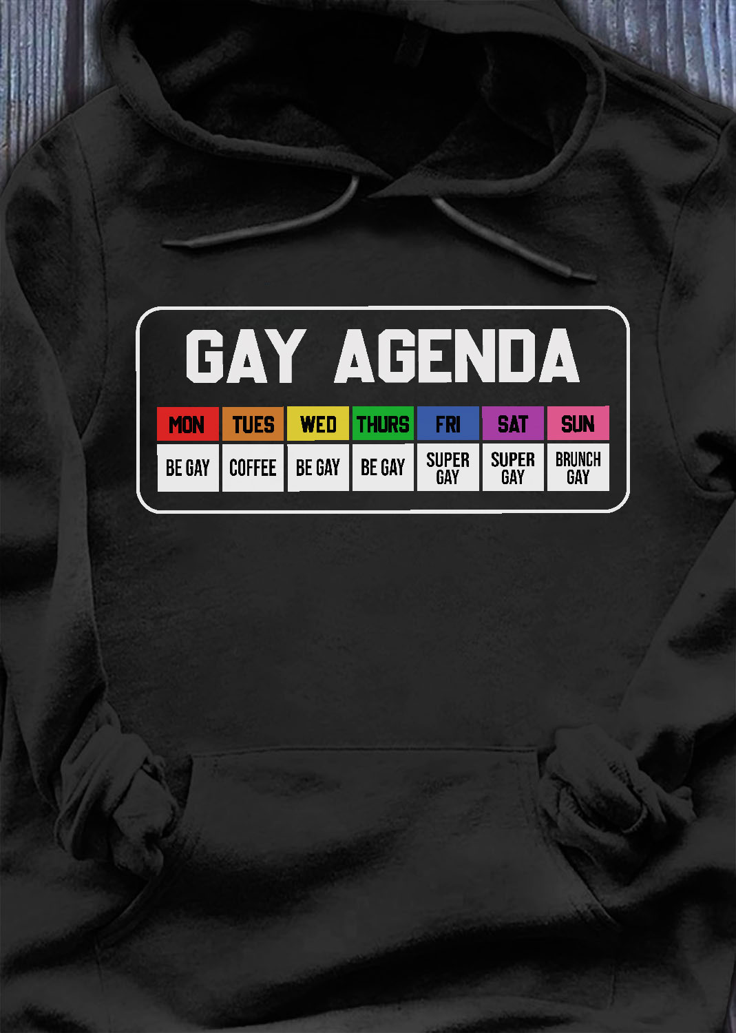 Gay Agenda - Be gay, coffee, be gay, be gay, super gay, super gay, brunch gay