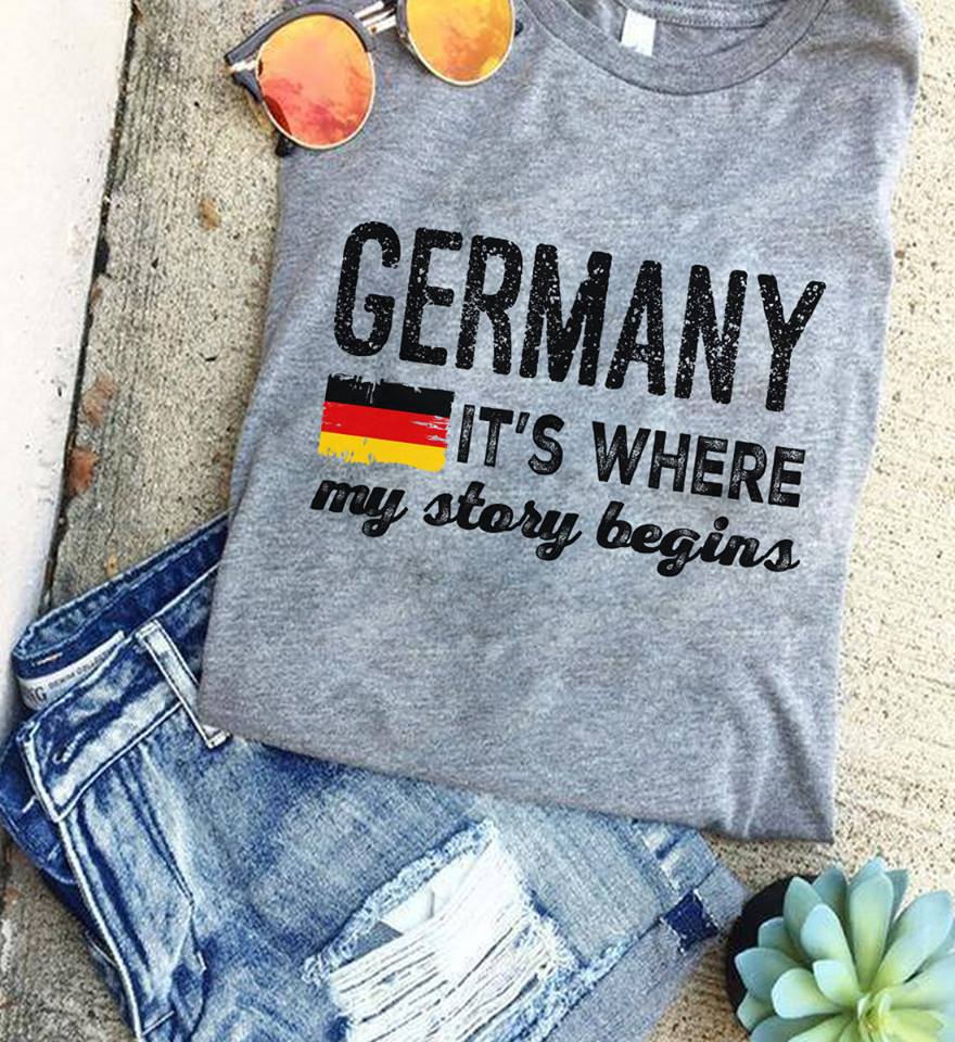 Germany it's where my story begins - Germany flag